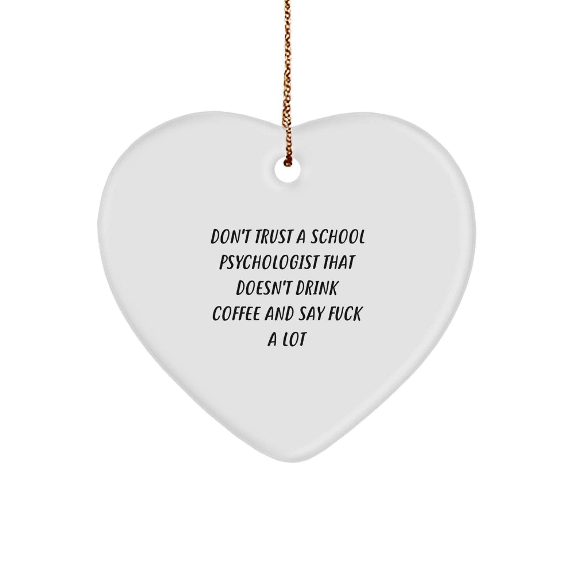 Funny School Psychologist Gift for Him, 'Don't Trust' Heart Ornament, Unique Christmas Memorable Presents from Friends - Image 1
