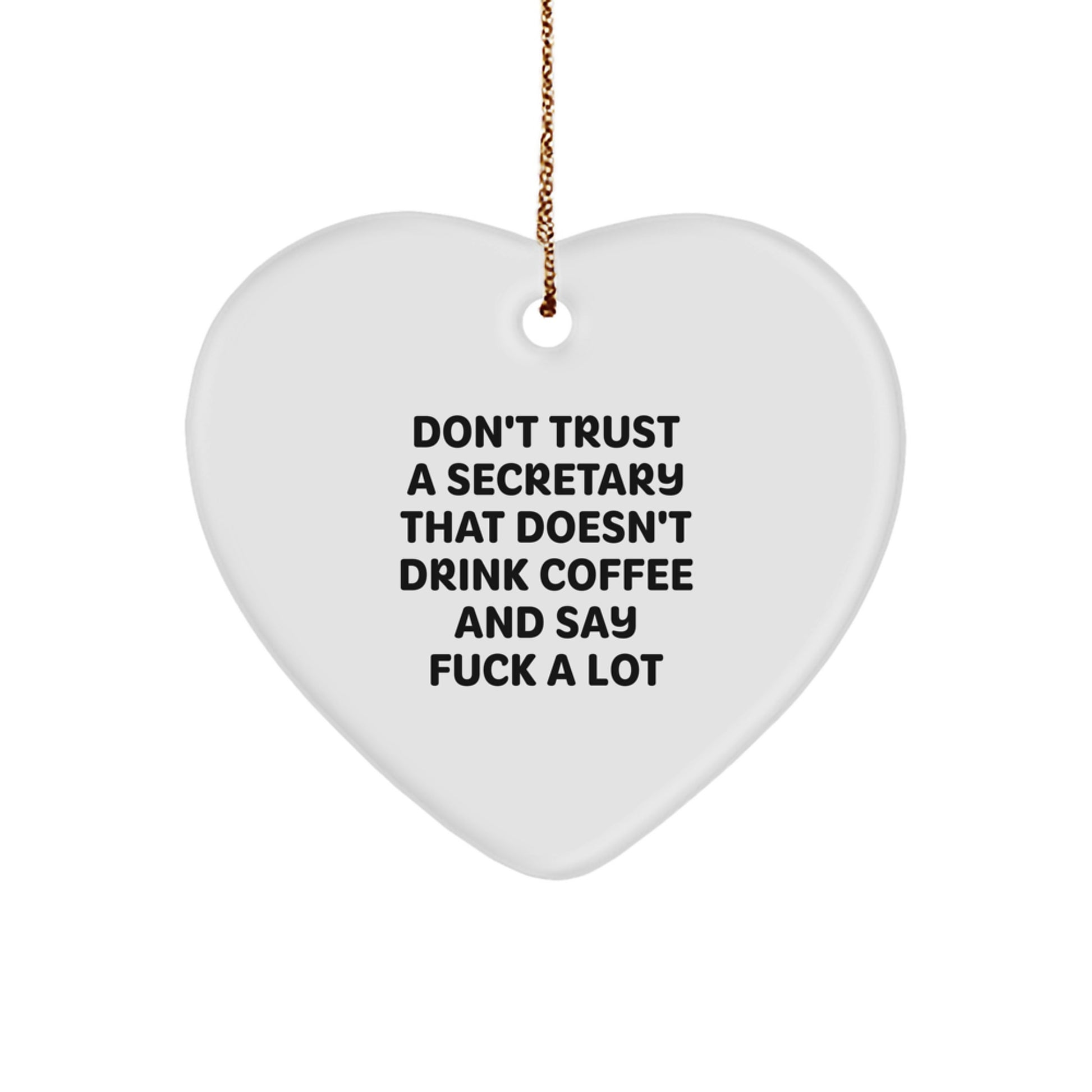 Funny Secretary Gifts from Men for Women - Heart Ornament at Christmas - Don't Trust a Secretary - Image 1