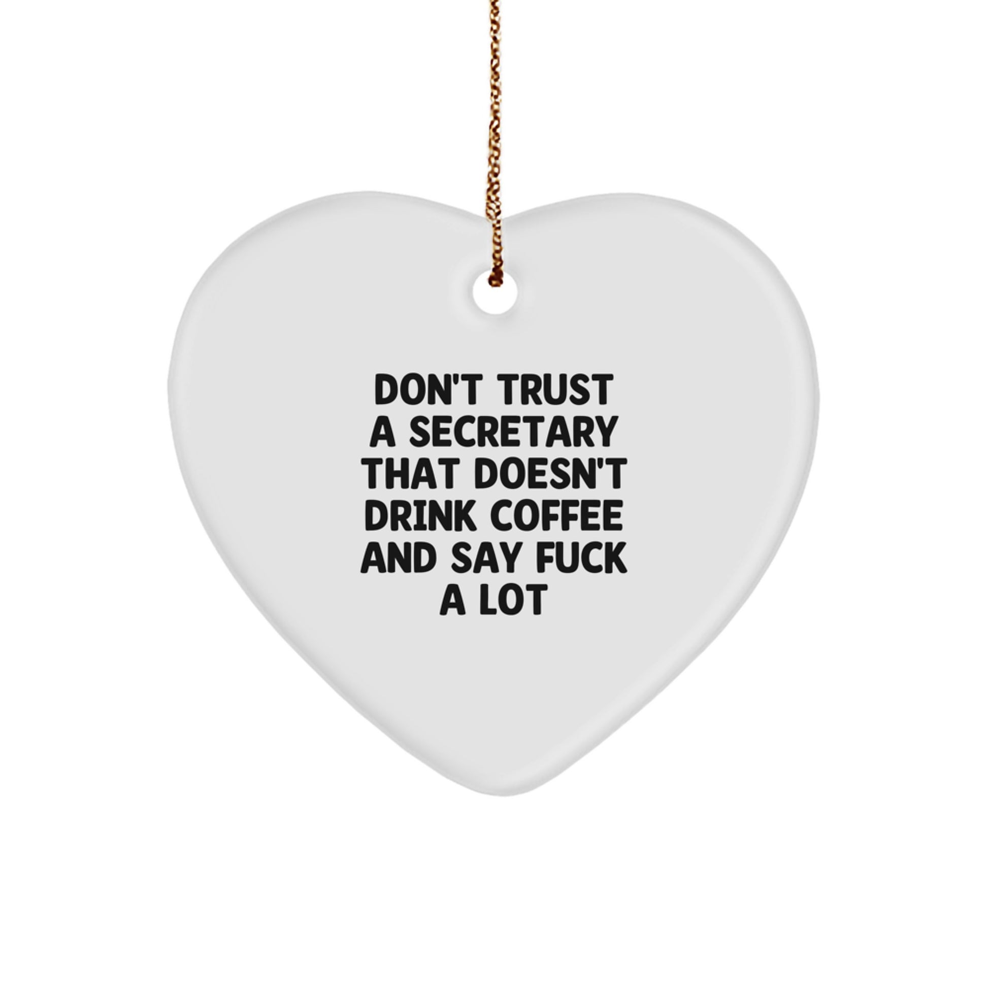 Funny Secretary Gifts, Heart Ornament for Secretary, Don't Trust A Secretary Without Coffee, Unique Christmas Unique Gifts from Friends to Secretary, Secretary Heart Ornament - Image 1