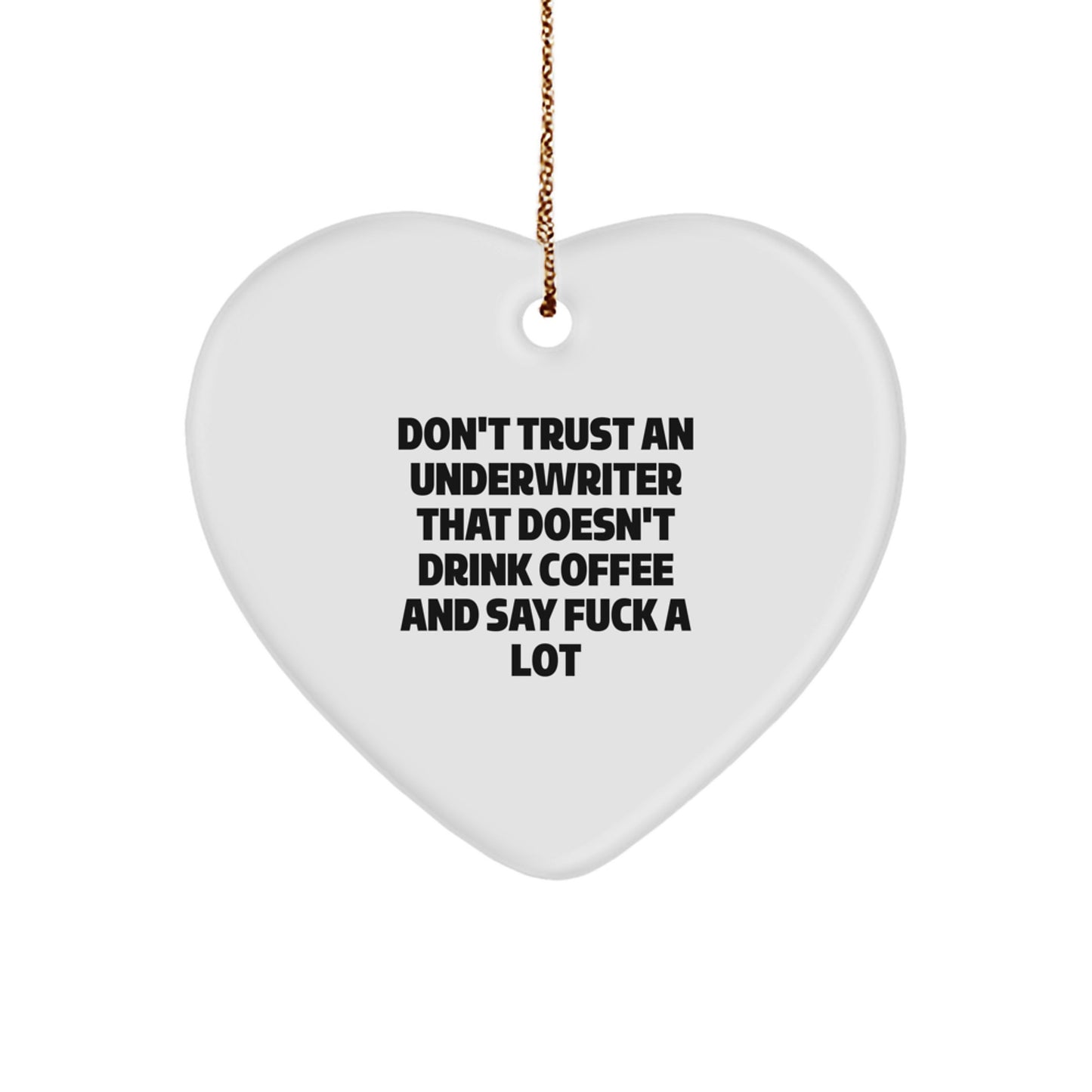 Underwriter Heart Ornament Christmas Unique Gift for Friends Novelty Sassy - Image 1
