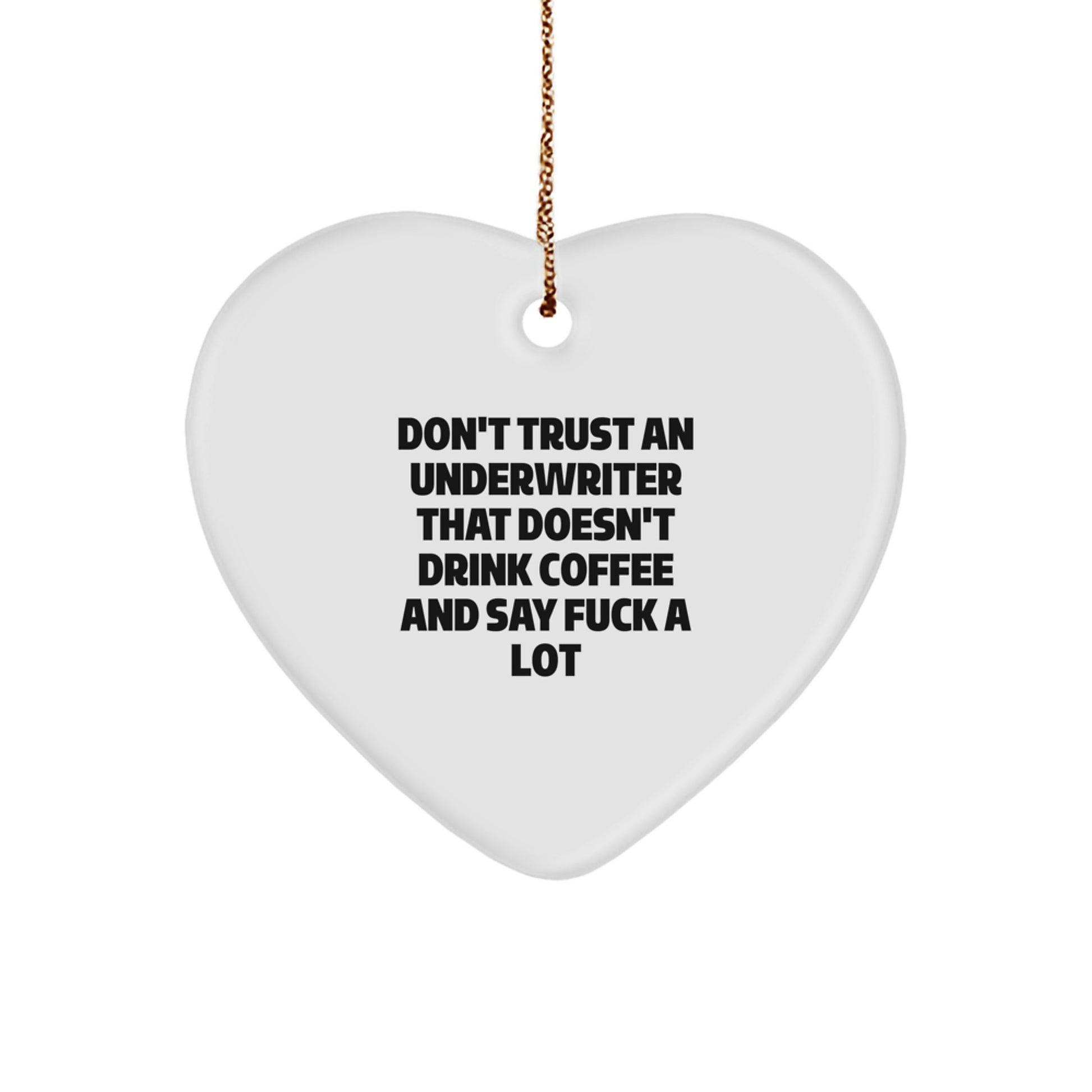 Underwriter Heart Ornament Christmas Unique Gift for Friends Novelty Sassy - Image 1