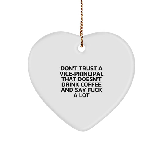 Funny Vice-principal Gifts, Vice-principal Heart Ornament, Don't Trust A Vice-principal That Doesn't Drink Coffee And Say F--k A Lot Christmas Unique Gifts from Friends to Vice-principal - Image 1
