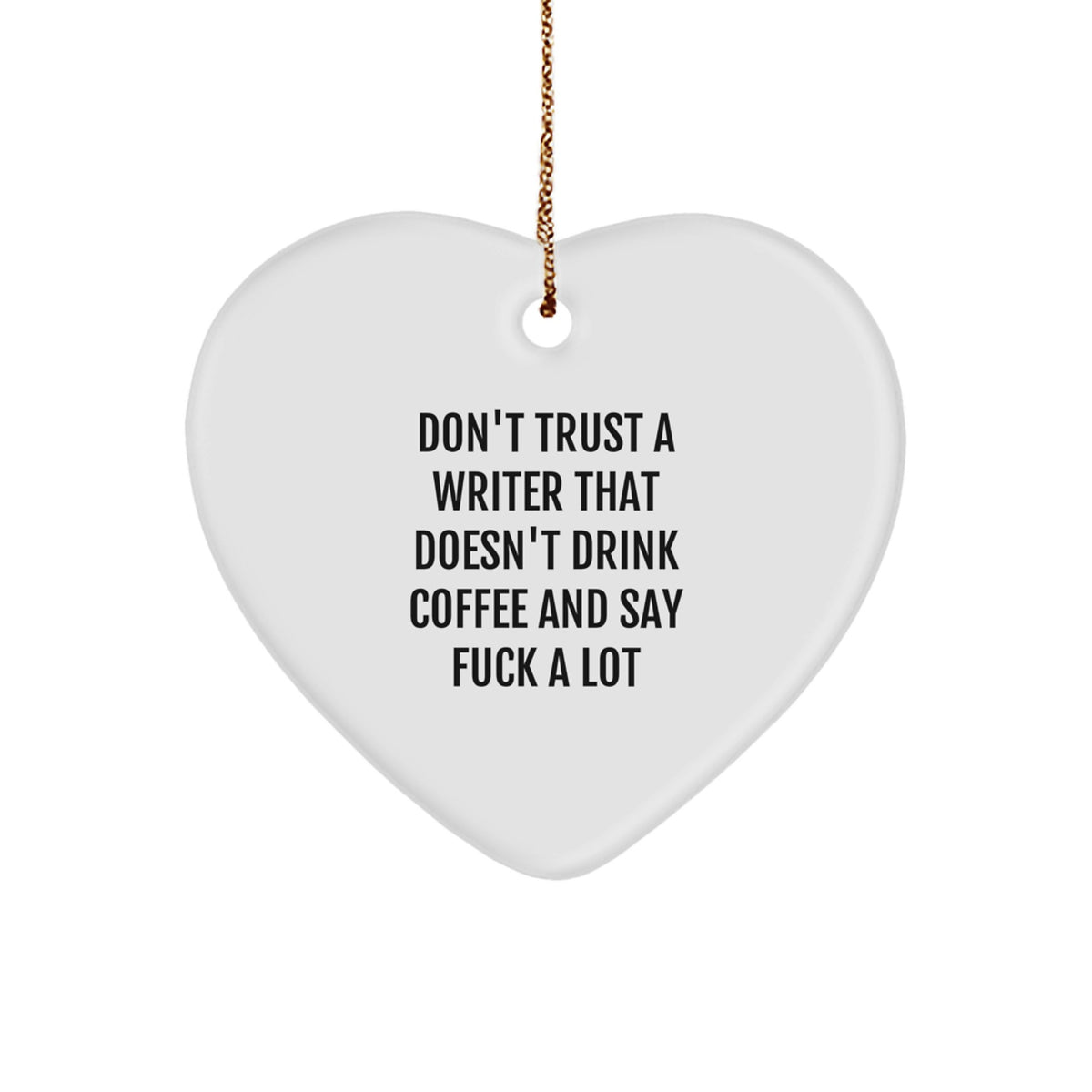 Writer Christmas Ornament Gift – Don't Trust a Writer That Doesn't Drink - Image 1