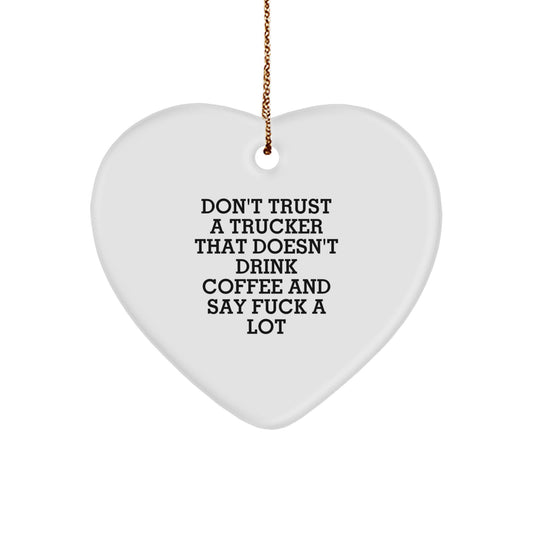 Funny Trucker Gifts from Friends for Men, Heart Ornament with Trucker Quote, Christmas Unique Gifts - Image 1