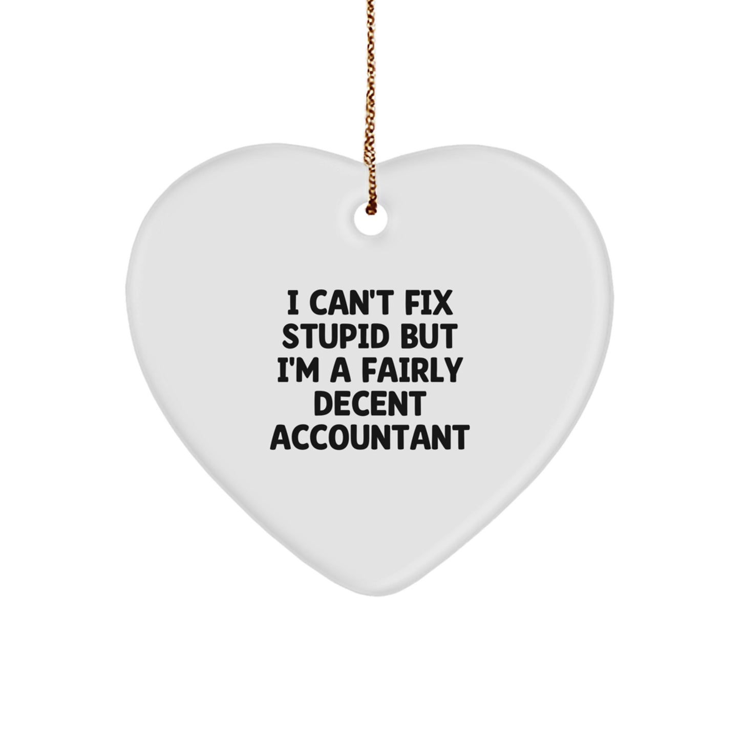 Funny Accountant Gifts from Women to Friends Christmas Heart Ornament I 'M A Decent Accountant - Unique Christmas Unique Gift for Accountants - Image 1