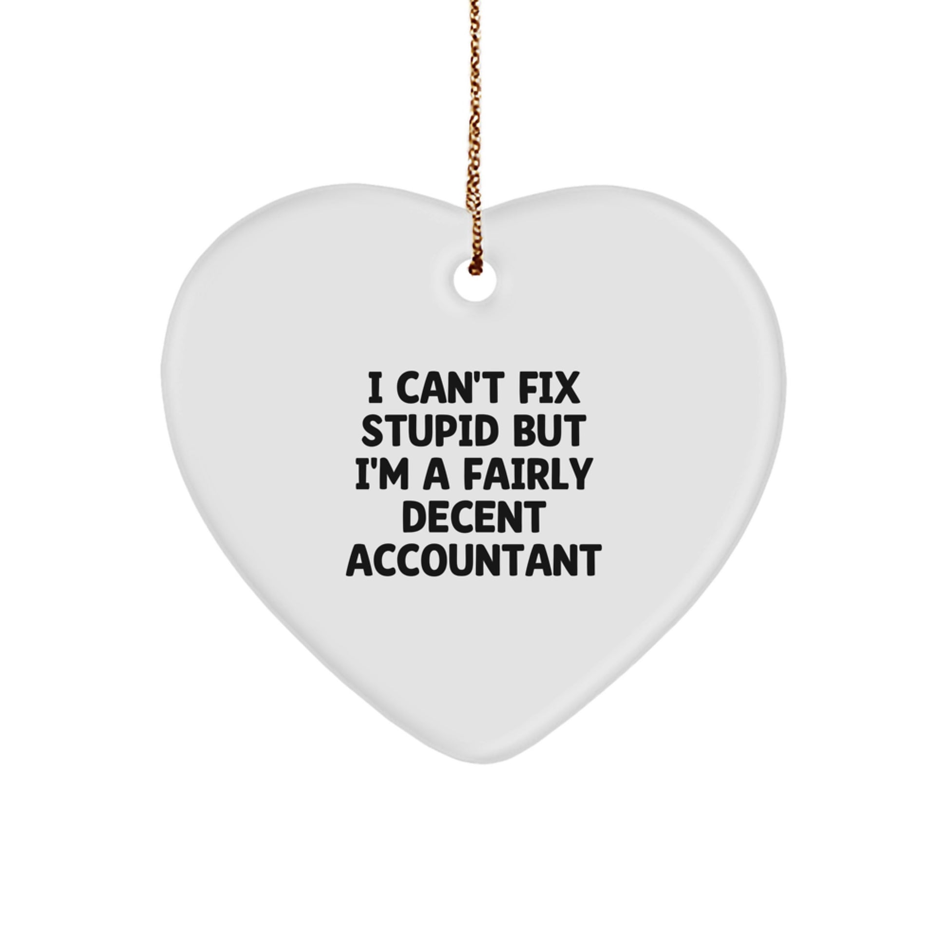 Funny Accountant Gifts from Women to Friends Christmas Heart Ornament I 'M A Decent Accountant - Unique Christmas Unique Gift for Accountants - Image 1