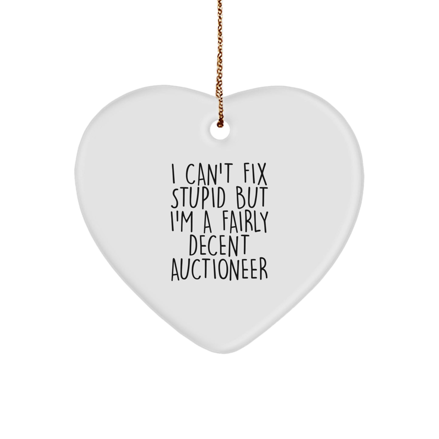 Funny Auctioneer Gifts for Men - I Can't Fix Stupid, Heart Ornament, Christmas Unique Gifts from Men - Image 1