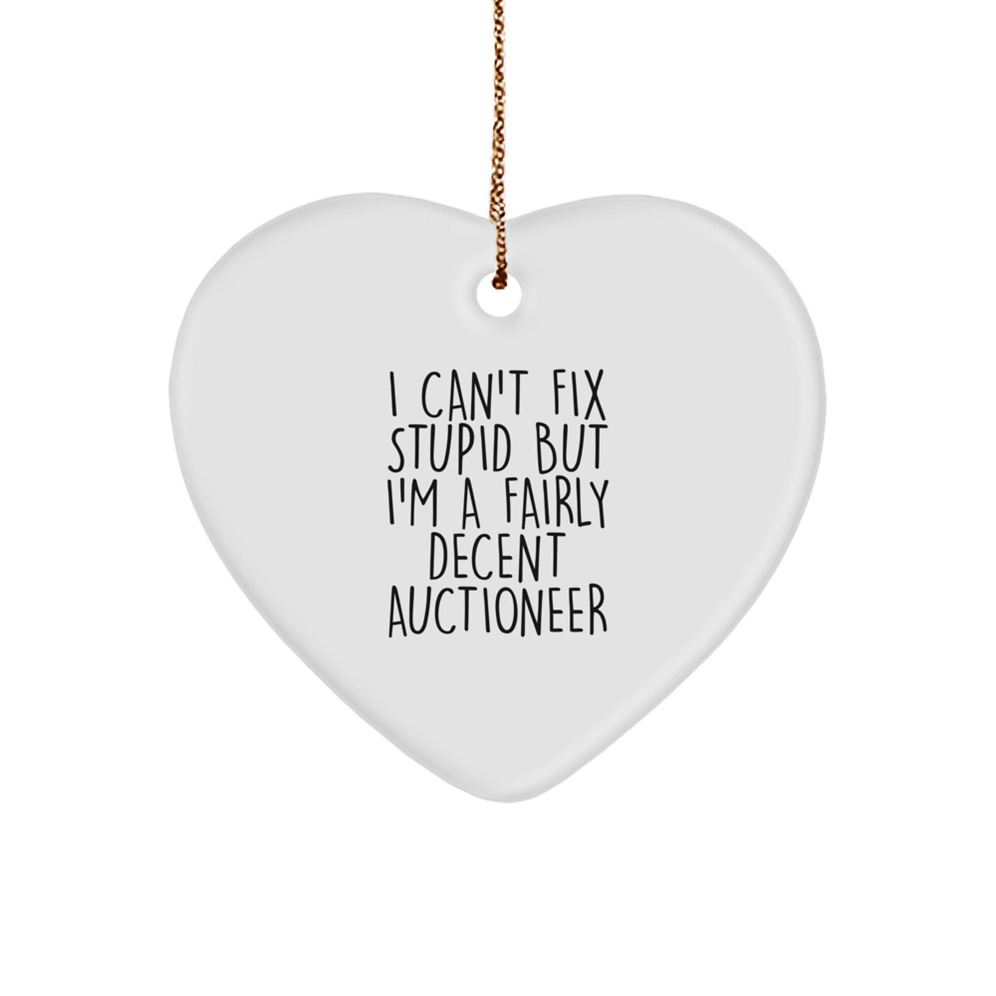 Funny Auctioneer Gifts for Men - I Can't Fix Stupid, Heart Ornament, Christmas Unique Gifts from Men - Image 1