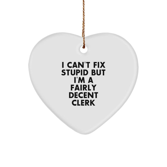 Funny Clerk Heart Ornament - Gifts from Men to Clerk, Christmas Unique Gifts, Clerk Humor Heart Ornament - Image 1