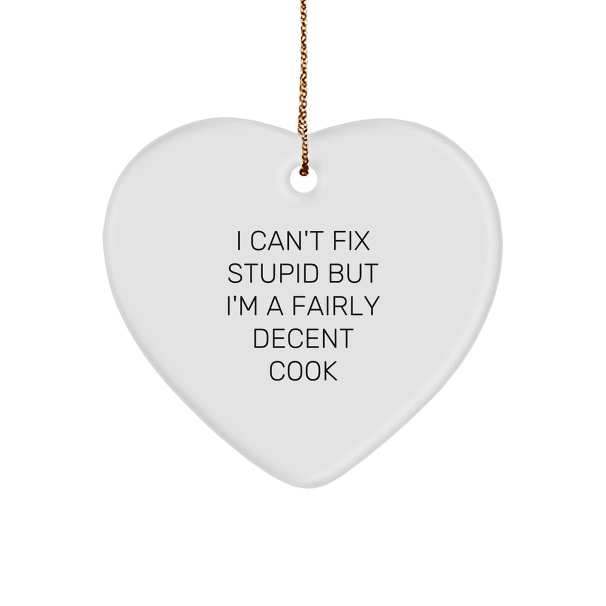 Family Treasure Cook Heart Christmas Ornament Gift – I Can't Fix Stupid - Image 1