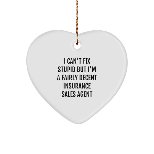 Funny Insurance Sales Agent Gifts from Friends and Family - 'I Can't Fix Stupid' Heart Ornament for Christmas - Image 1