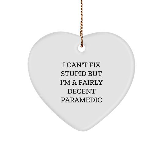 Rescue Worker Heart Ornament Gifts from Friends - I Can't Fix Stupid But I'm A Fairly Decent Rescue Worker, Funny Quote, White, 2.75'' Tall, Christmas Unique Gifts for Rescue Worker - Image 1