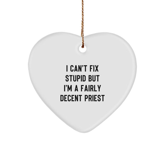 Funny Priest Quotes Heart Ornament, Gifts from Men to Priest, Heart-Shaped White Ornament for Christmas - Image 1