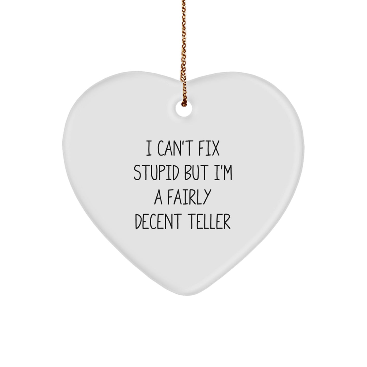 For Him Teller Keepsake I Can't Fix Stupid Christmas Ornament Gift - Image 1