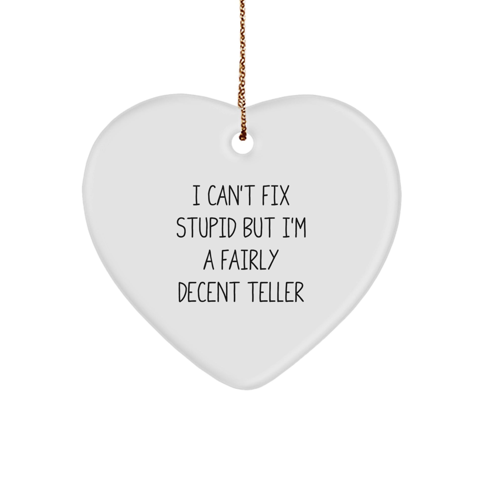 For Him Teller Keepsake I Can't Fix Stupid Christmas Ornament Gift - Image 1