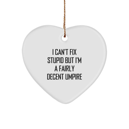 Funny Umpire Gifts, Heart Ornament for Men, Christmas Umpire Quote Decoration, Gifts from Friends, Gifts for Umpire, Umpire Humor Christmas Ornament, Umpire Christmas Unique Gift - Image 1
