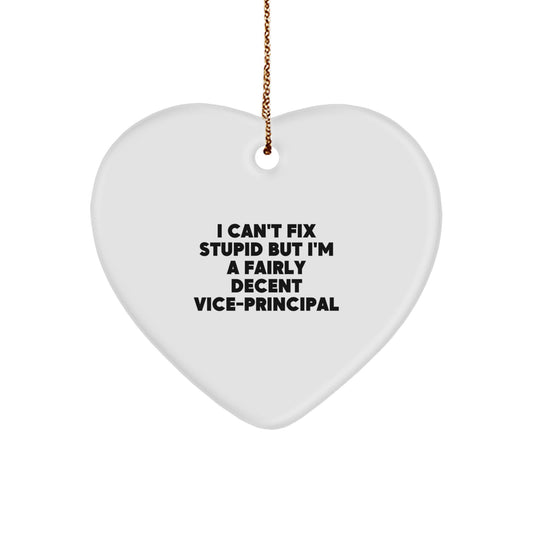 Funny Vice-principal Gifts from Friends, Unique Heart Ornament with I Can't Fix Stupid Quote for Men, Women, or Coworkers, Christmas Memorable Presents - Image 1