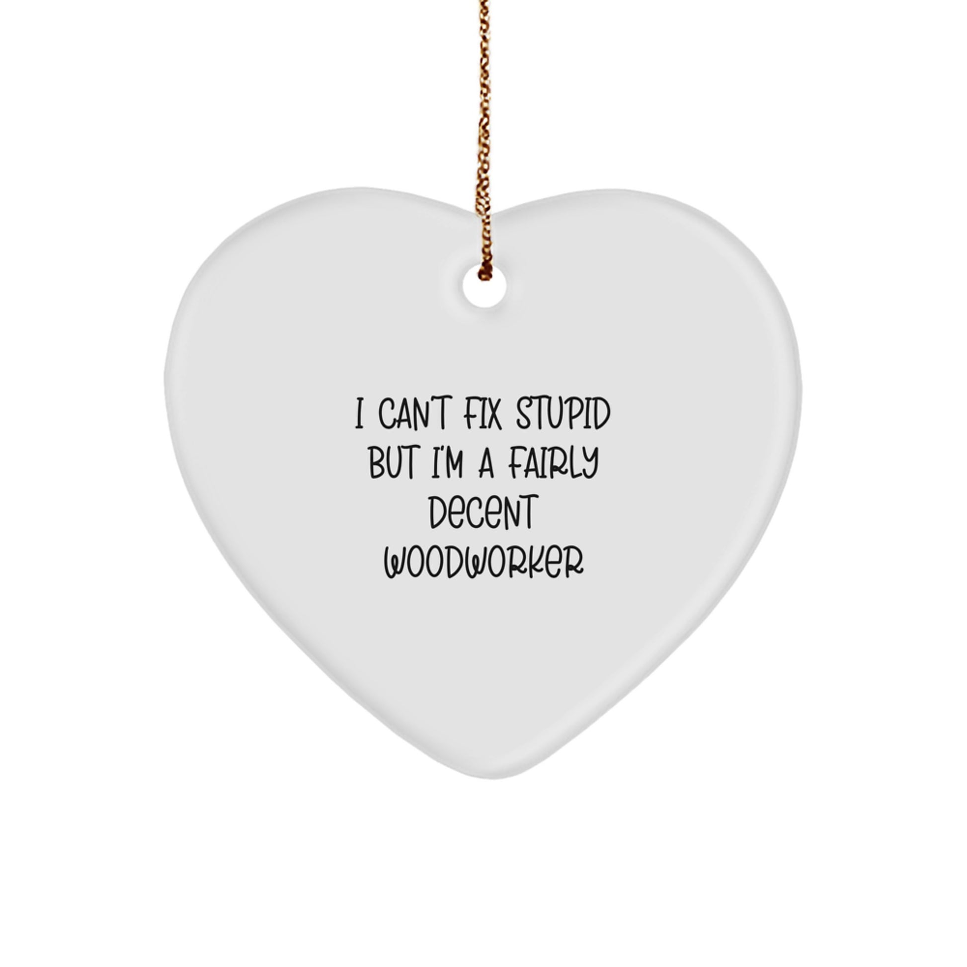Woodworker Gifts from Men for Christmas Unique Decorations, Funny Woodworker Heart Ornament, Heart Shaped MDF Wood Product - Image 1