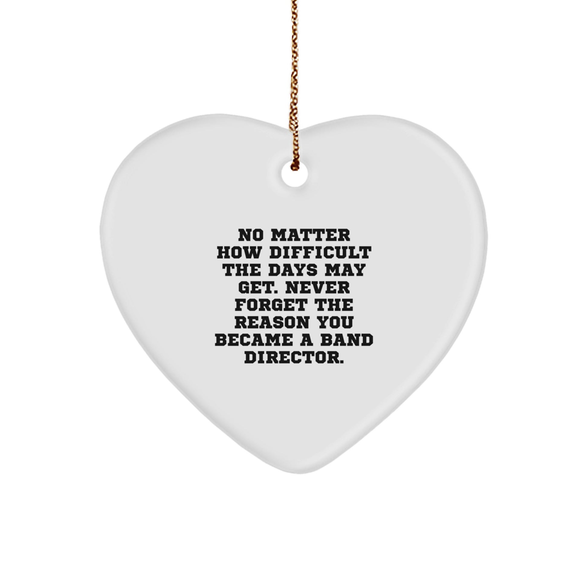 Gifts from Family - Funny Band Director Heart Ornament, Inspirational Quote, Christmas Unique Gifts, Gift for Band Director, Men, Women, Friends, Coworkers, Family - Image 1