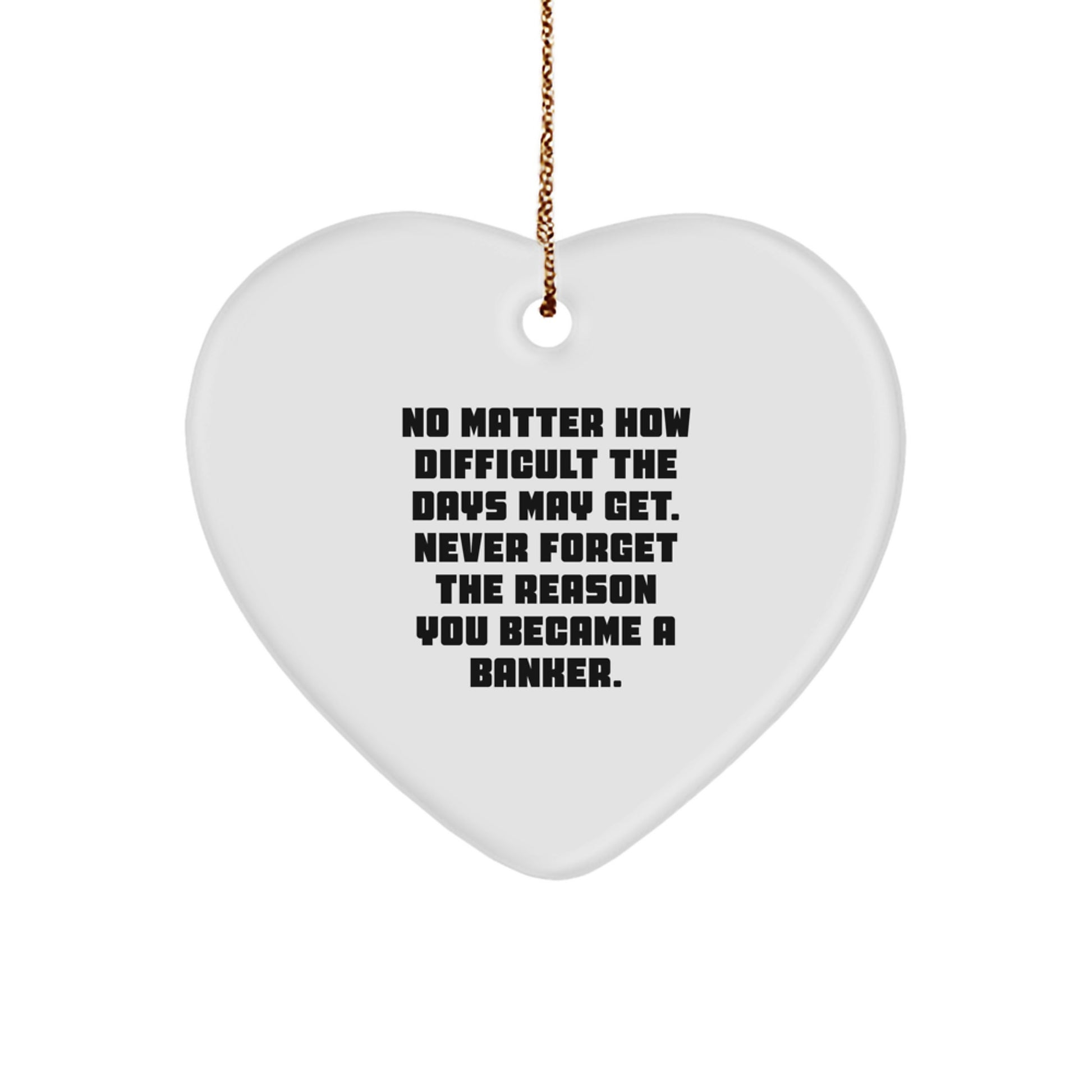 Funny Banker Heart Ornament Gifts from Friends for Christmas, Inspirational Reminders for Bankers, Christmas Unique Gifts for Men - Image 1