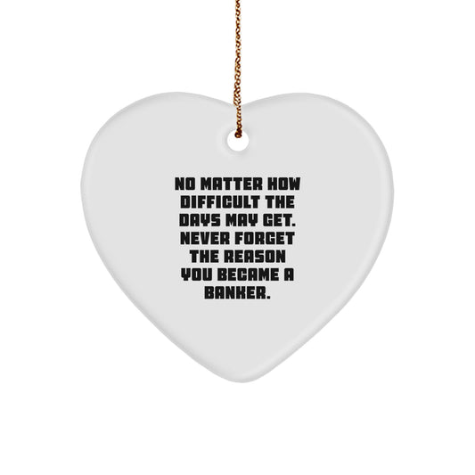 Funny Banker Heart Ornament Gifts from Friends for Christmas, Inspirational Reminders for Bankers, Christmas Unique Gifts for Men - Image 1