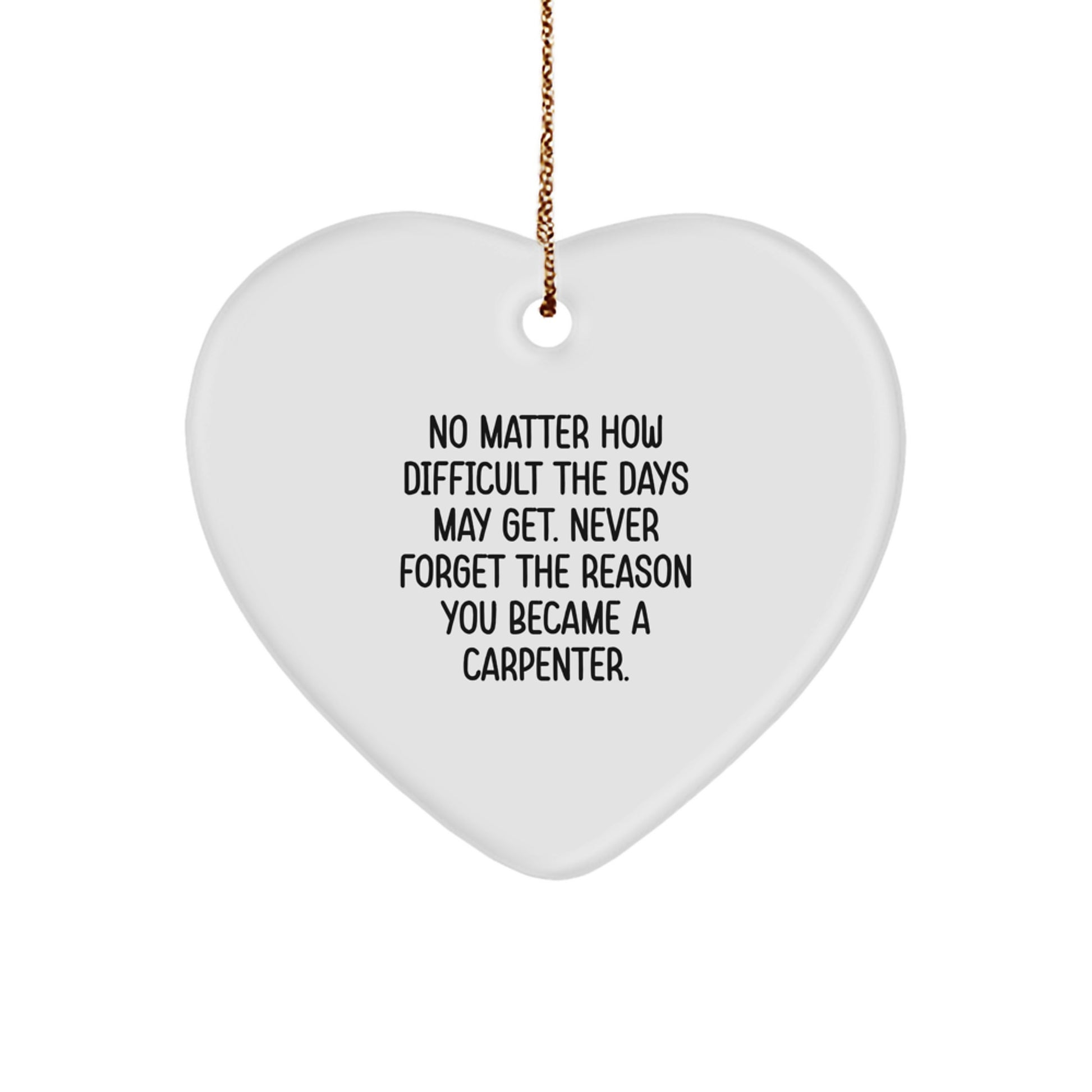 Carpenter Heart Ornament Inspirational Quote Gifts from Family to Husband, Christmas Unique Gifts for Men, Women, Friends, Coworkers, Family. - Image 1