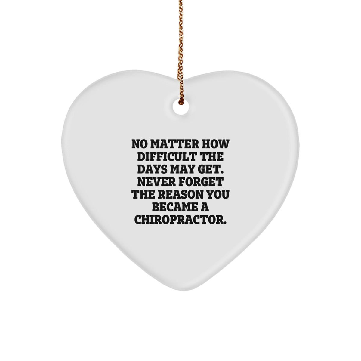 Chiropractor Heart Christmas Ornament for Him Gift Never Forget Reason - Image 1