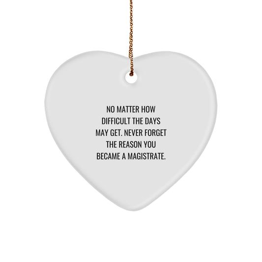 Inspiring Magistrate Gifts from Friends - Christmas Unique Gifts for Magistrates - Funny Heart Ornament for Men or Women - Image 1