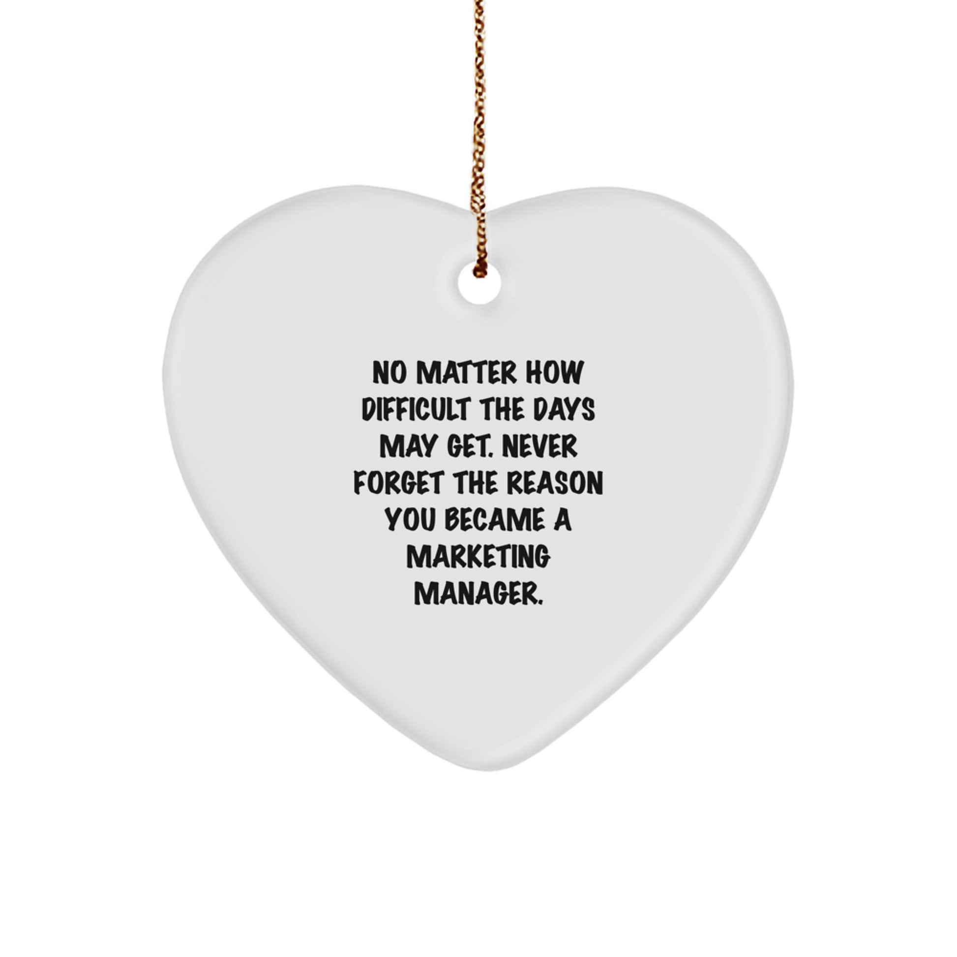 Marketing Manager Gifts from Friends and Family - Heart Ornament with Inspirational Quote, Christmas Unique Gifts for Marketing Manager, 'No Matter How Difficult...' - Gifts for Marketing Manager - Image 1