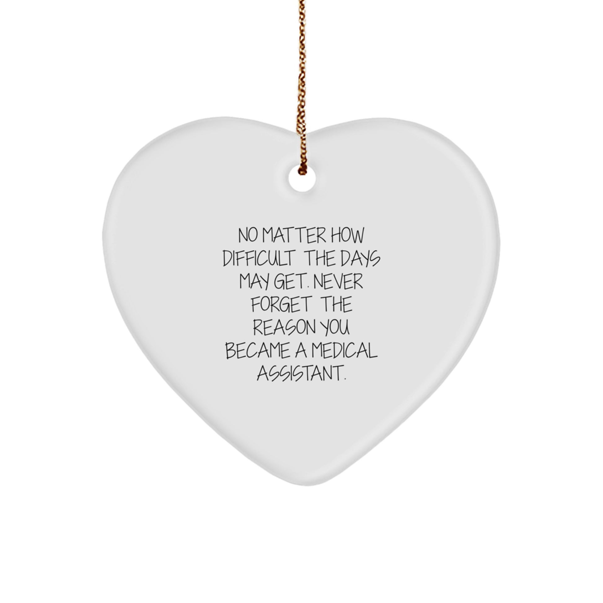 Funny Medical Assistant Gifts for Christmas, Heart Ornament 'Never Forget The Reason You Became A Medical Assistant', Gifts from Friends, Family, Coworkers, Men, Women - Image 1