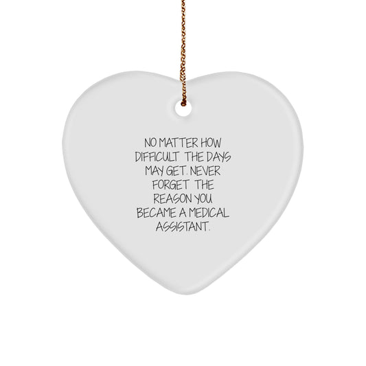 Funny Medical Assistant Gifts for Christmas, Heart Ornament 'Never Forget The Reason You Became A Medical Assistant', Gifts from Friends, Family, Coworkers, Men, Women - Image 1