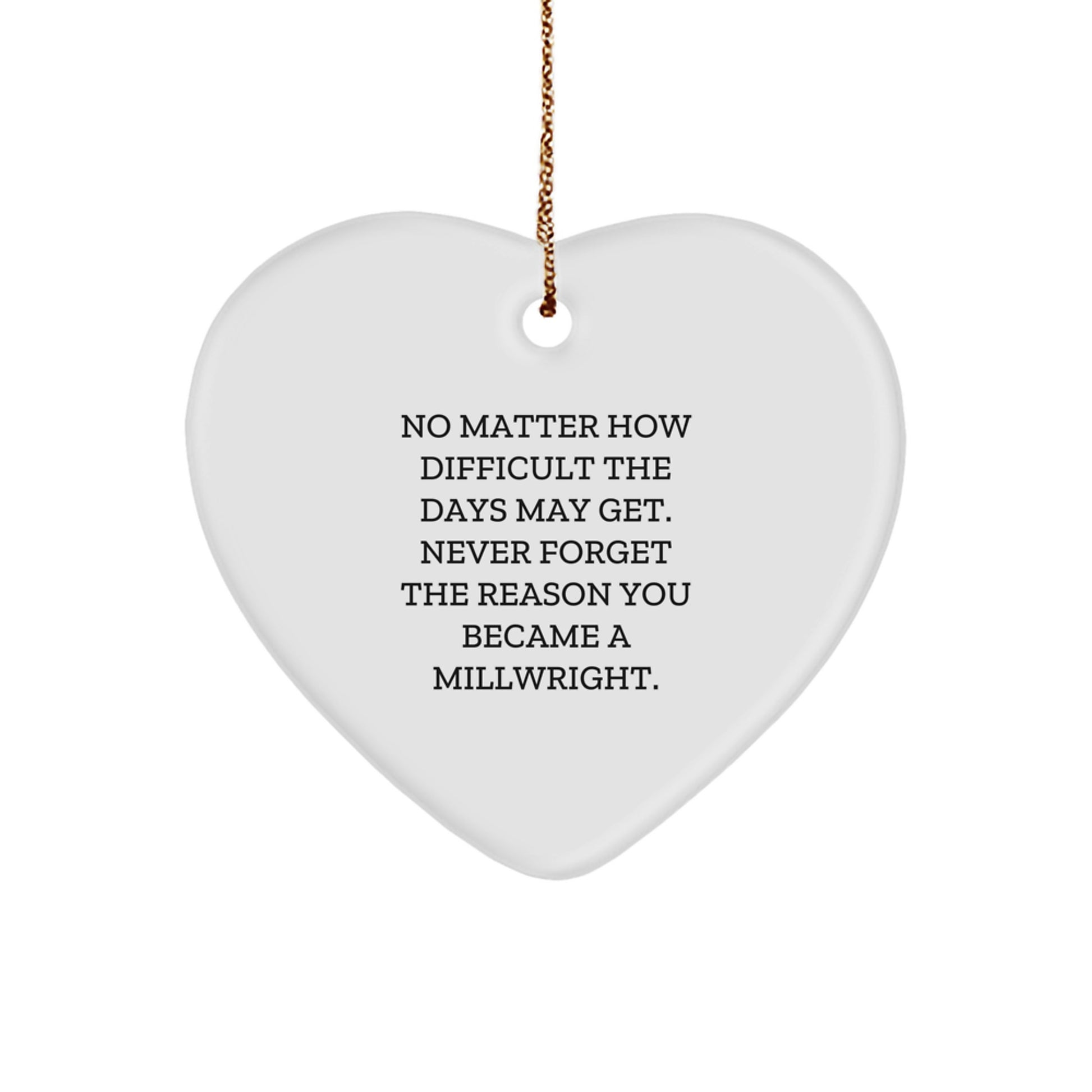 Millwright Heart Ornament Gifts from Friends, Coworkers, or Family - Inspirational Quote for Christmas - Image 1