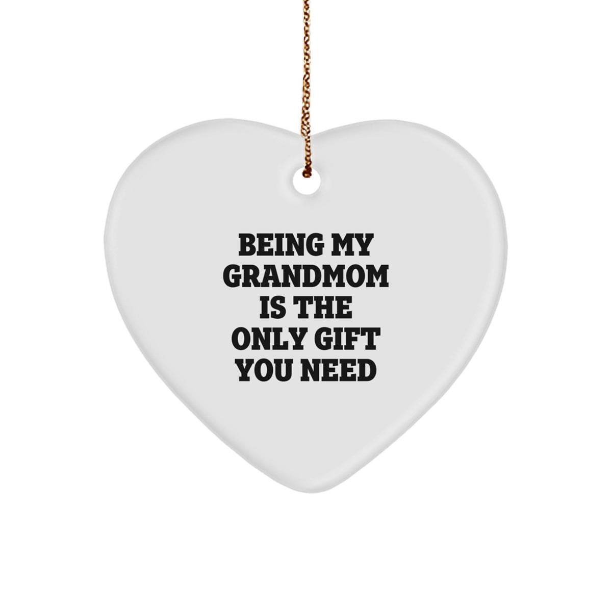 Grandmom Christmas Ornament for Him Being My Grandmom Is the Only Gift - Image 1