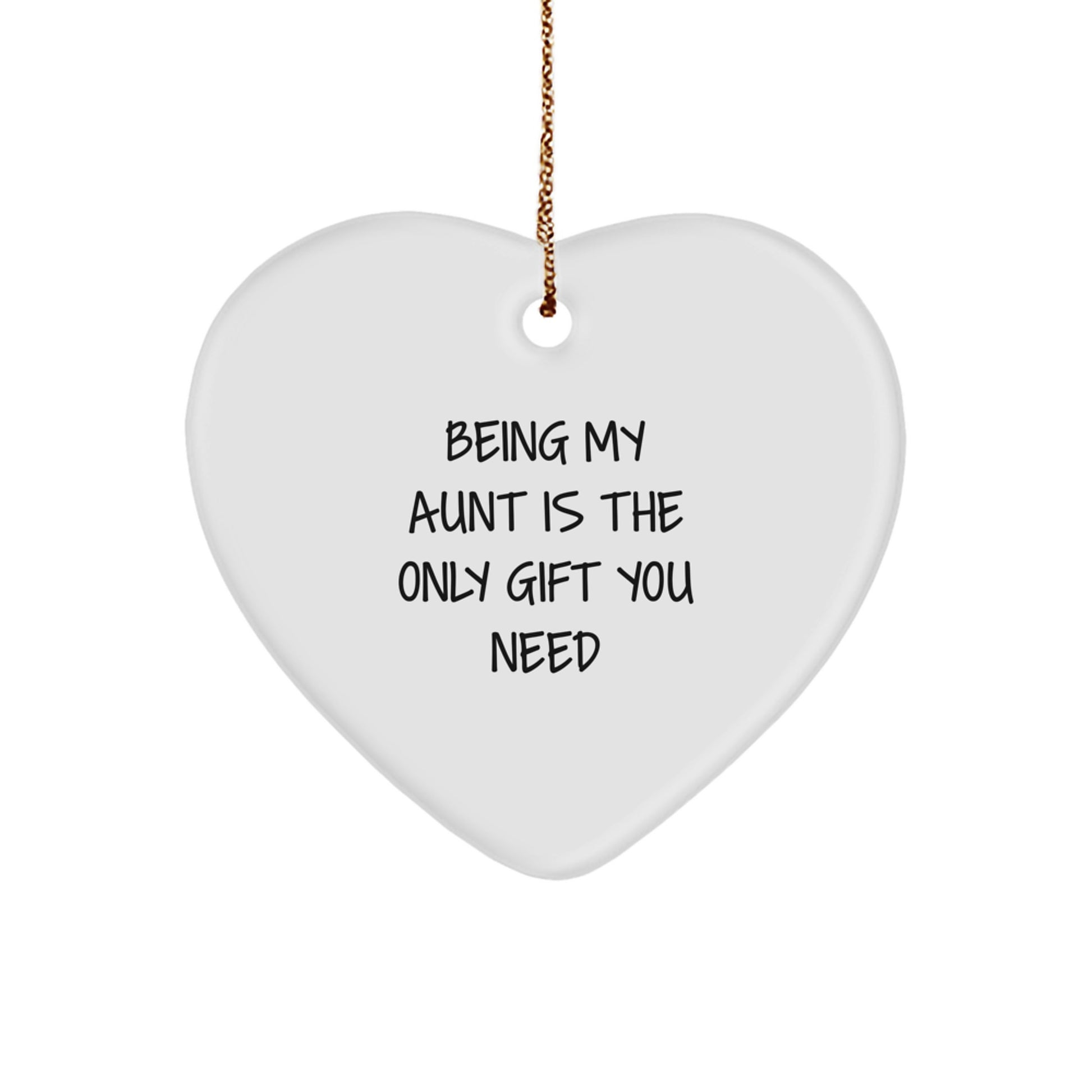 Aunts' Delight, Funny Heart Ornament Gifts from Family, 'Being My Aunt Is The Only Gift You Need' for Christmas - Image 1