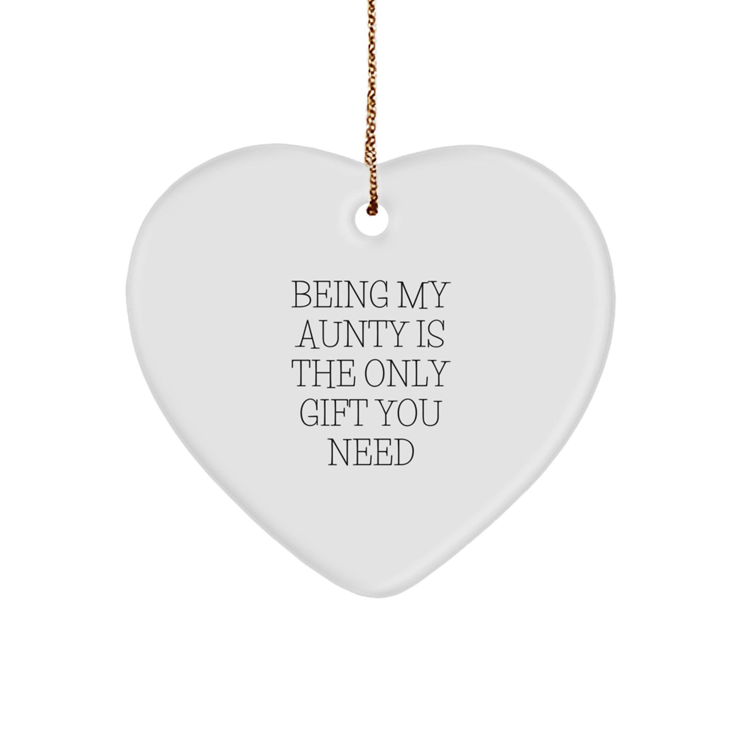 Funny Aunty Heart Ornament Gifts from Men to Aunty, Being My Aunty Is The Only Gift You Need, Christmas Unique Gifts - Image 1