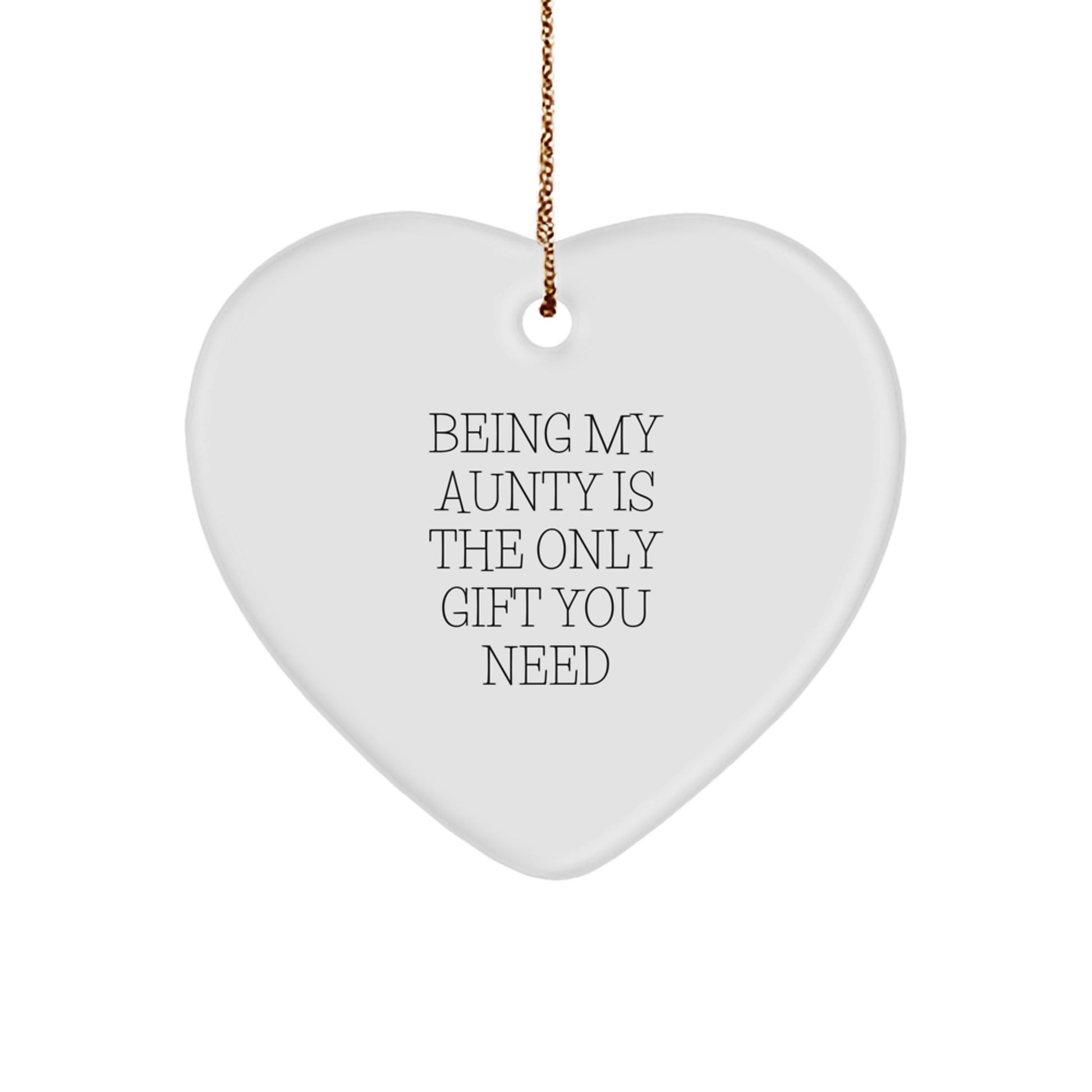 Funny Aunty Heart Ornament Gifts from Men to Aunty, Being My Aunty Is The Only Gift You Need, Christmas Unique Gifts - Image 1