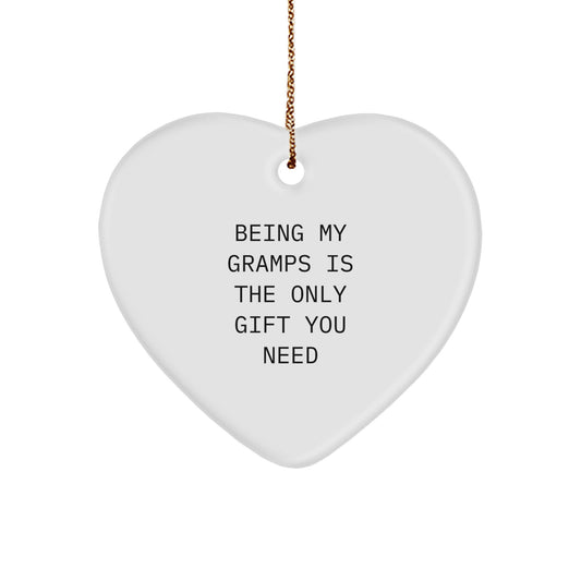 Gramps Gifts, Funny Heart Ornament for Christmas Unique Gifts from Family, Being My Gramps Is The Only Gift You Need - Image 1