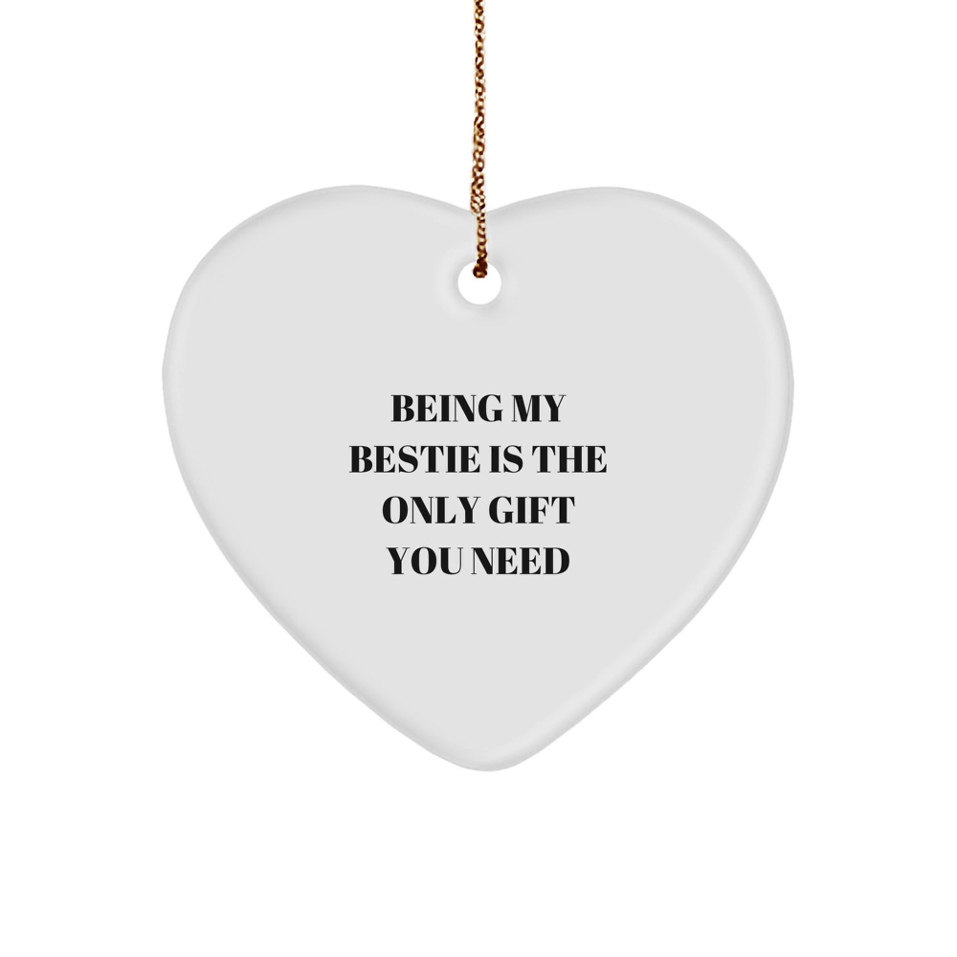 Funny Bestie Gifts from Friends - Heart Ornament with Inspirational Quote Being My Bestie - Image 1
