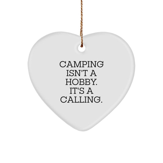 Camping Gifts from Men to Friends with Funny 'Camping Isn't A Hobby, It's A Calling' Heart Ornament for Christmas - Image 1