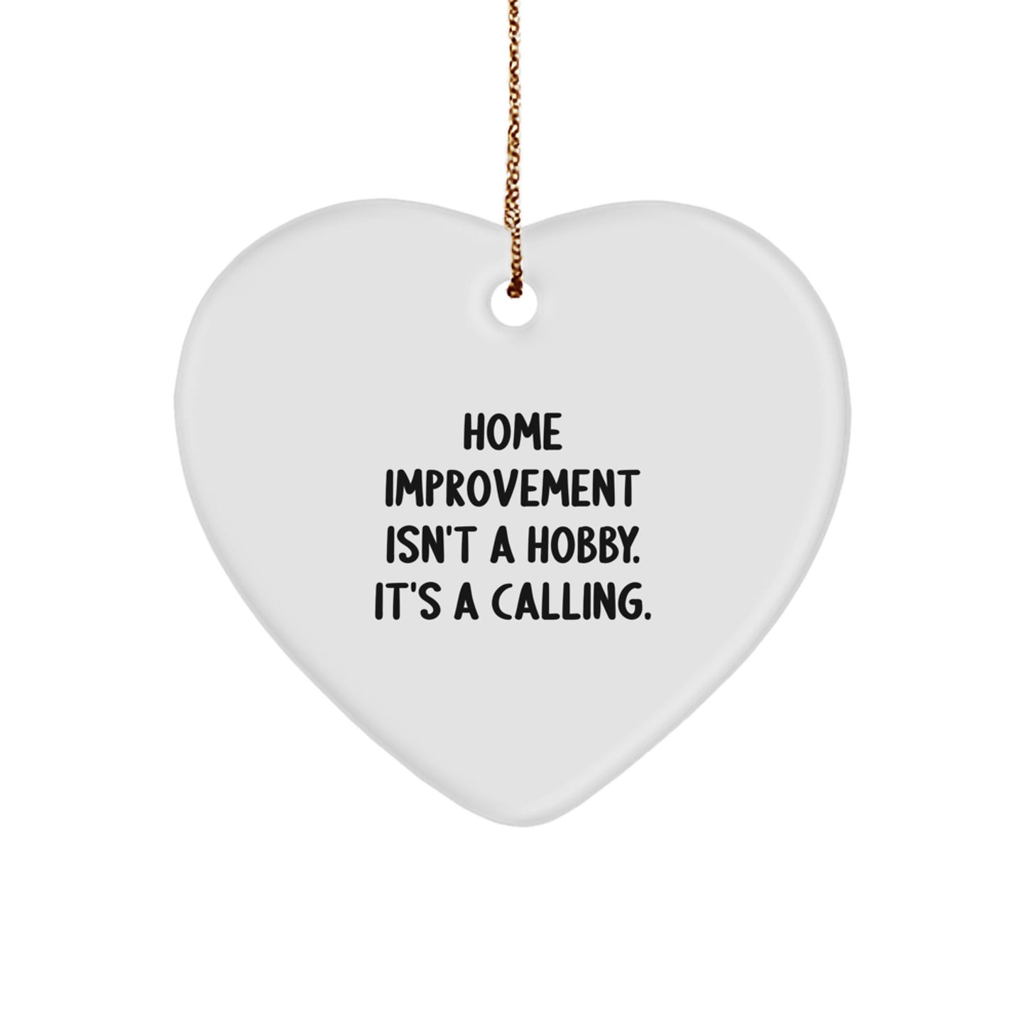 Home Improvement Gifts from Friends for Men Who Love Heart Ornaments - Funny Quote Christmas Unique Gifts - Image 1