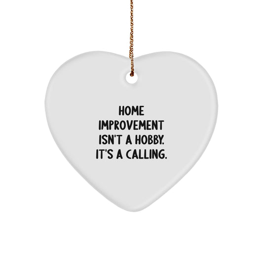 Home Improvement Gifts from Friends for Men Who Love Heart Ornaments - Funny Quote Christmas Unique Gifts - Image 1