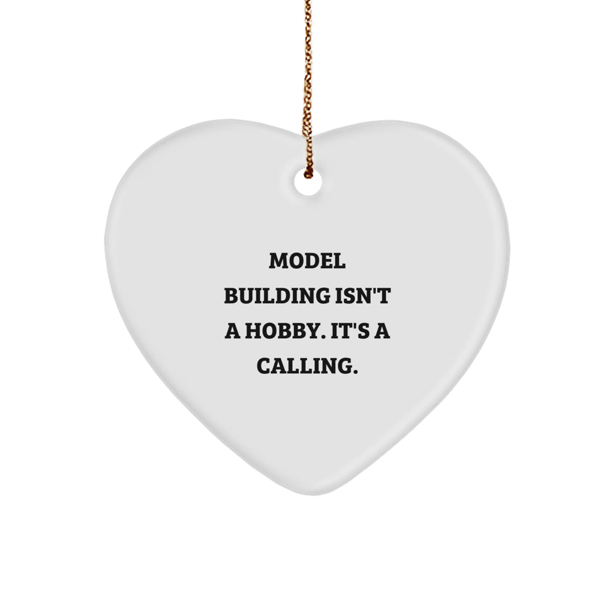 Model Building Heart Ornament Isn't a Hobby Gift Him Keepsake Christmas - Image 1