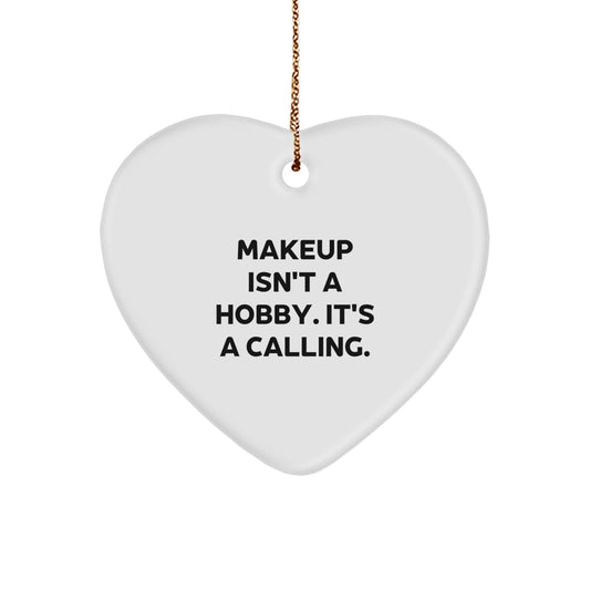 Funny Makeup Heart Ornament Gifts from Friends for Makeup Lovers with 'Makeup Isn't A Hobby It's A Calling' Quote, Christmas Unique Gifts - Image 1