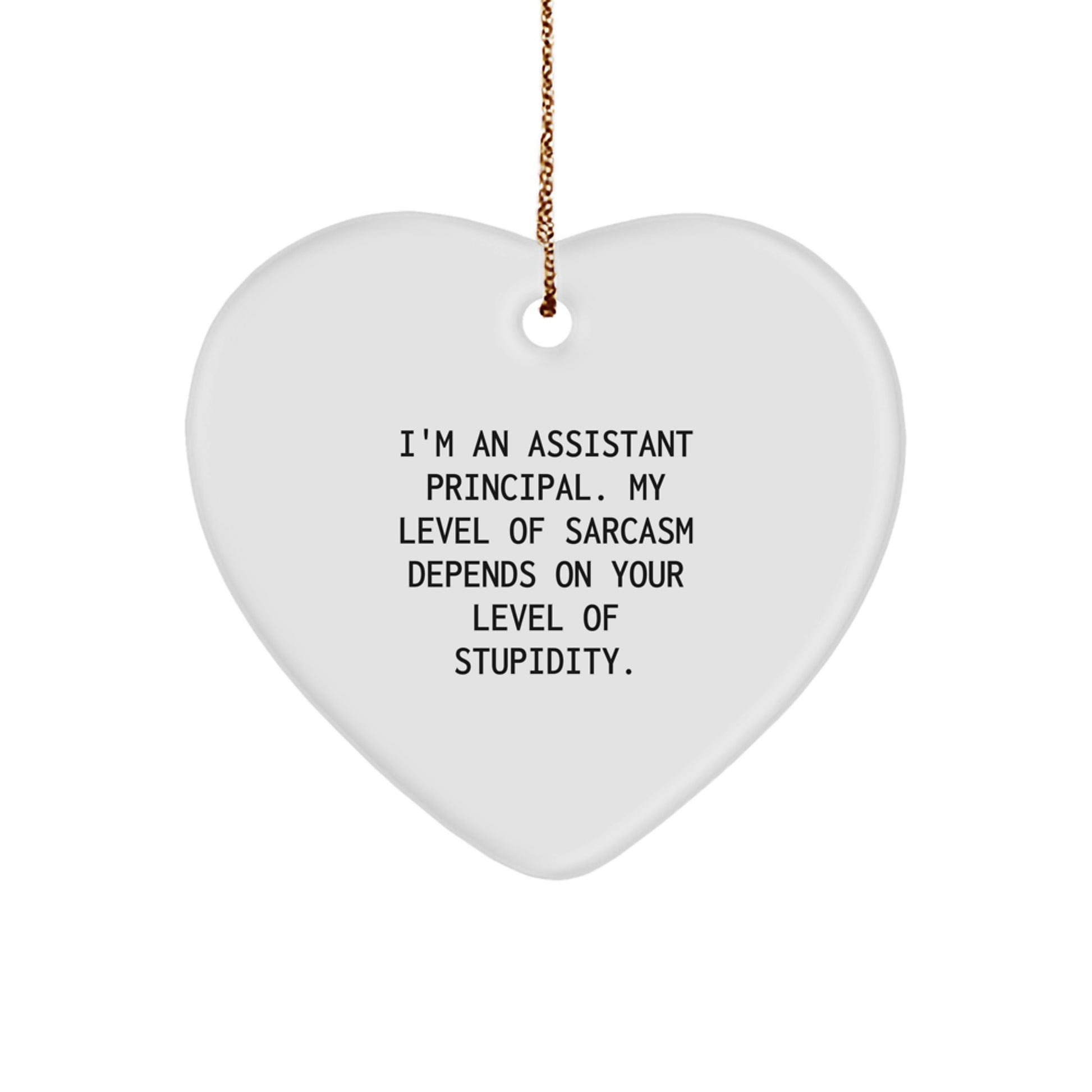 Funny Assistant Principal Gifts - I'm An Assistant Principal Heart Ornament, Sarcasm Depends On Your Level Of Stupidity, Christmas Unique Gifts from Coworkers to Assistant Principals - Image 1