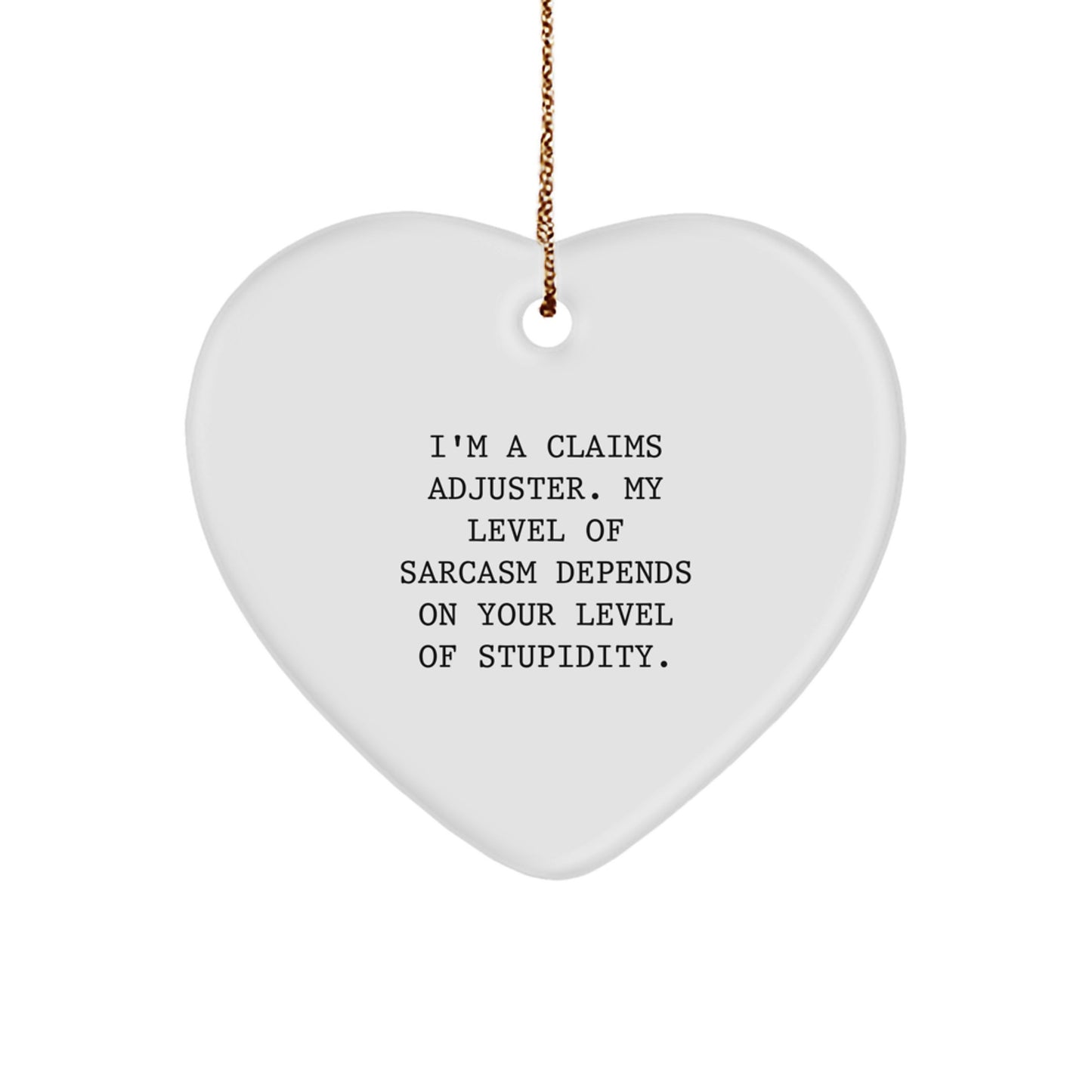 Funny Claims Adjuster Gifts from Friends for Claims Adjuster - Heart Ornament with Sarcasm Humor for Christmas - Image 1