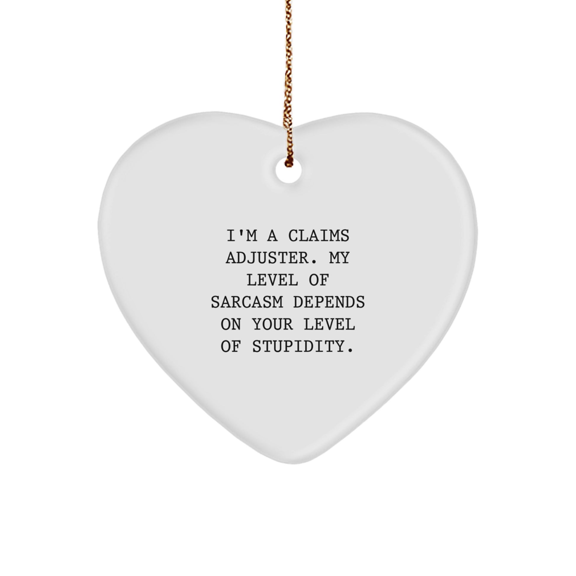 Funny Claims Adjuster Gifts from Friends for Claims Adjuster - Heart Ornament with Sarcasm Humor for Christmas - Image 1