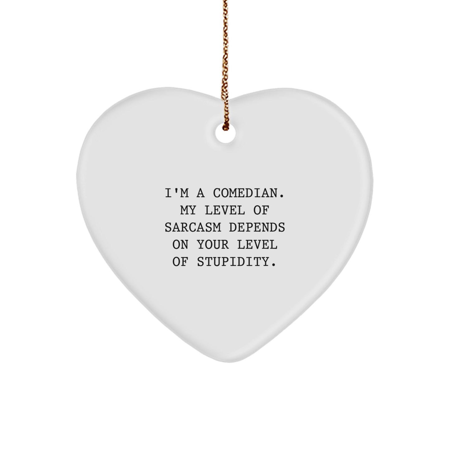 Comedian Heart Ornament Funny Sarcasm Gift from Friends for Comedian Men Women - Image 1
