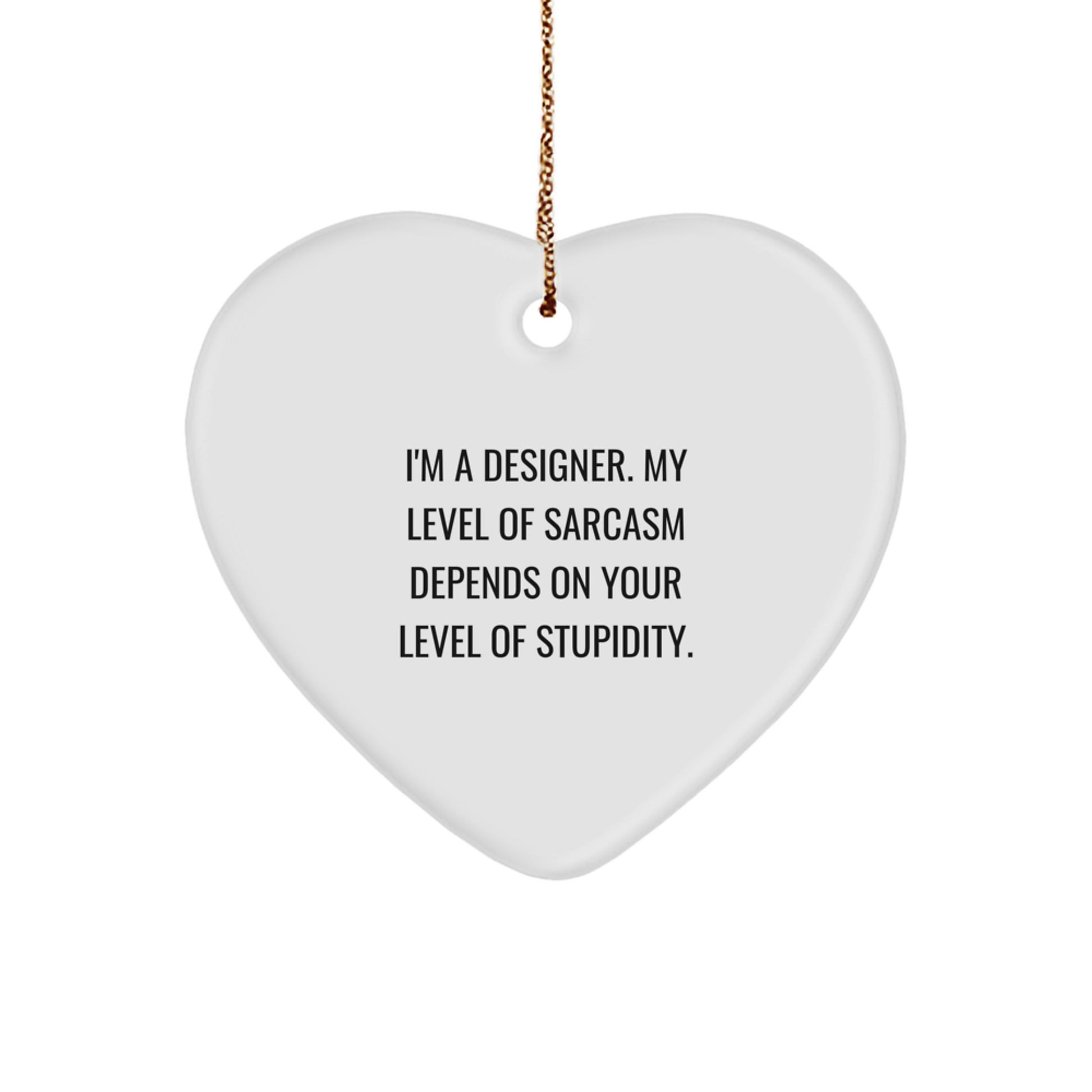 Christmas Gift Ornament for Her – Designer Heart with Sarcastic Quote - Image 1