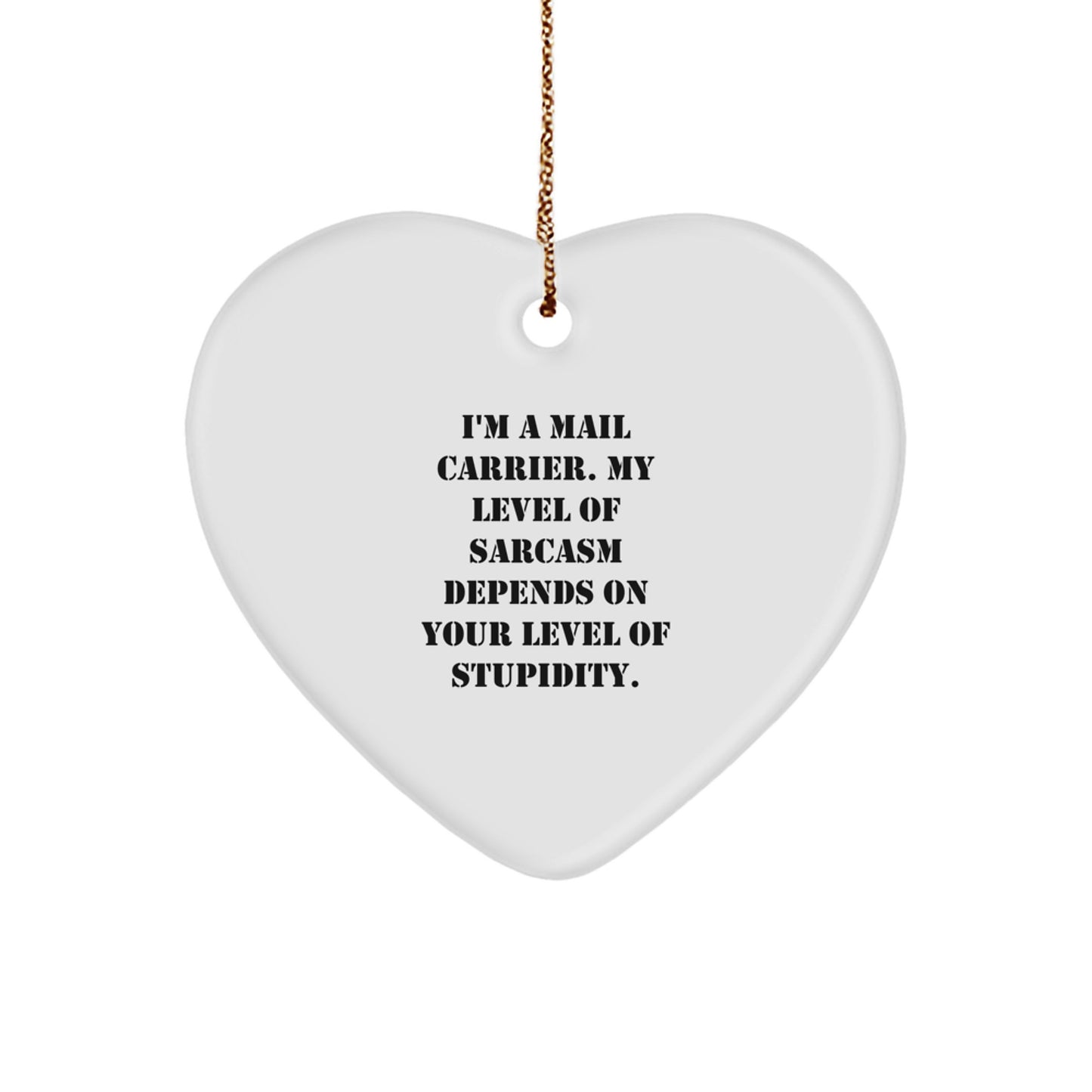 Christmas Mail Carrier Sarcasm on Stupidity Ornament Gift for Her - Image 1