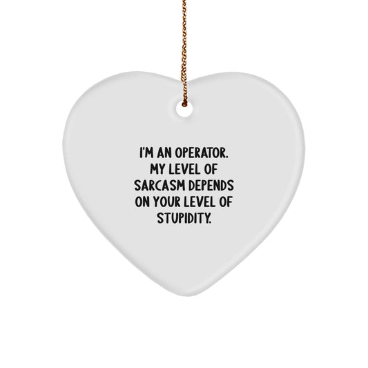 Funny Operator Gifts, Heart Ornament, I'm An Operator, Unique Christmas Unique Gifts for Operator, Gifts from Friends and Family - Image 1